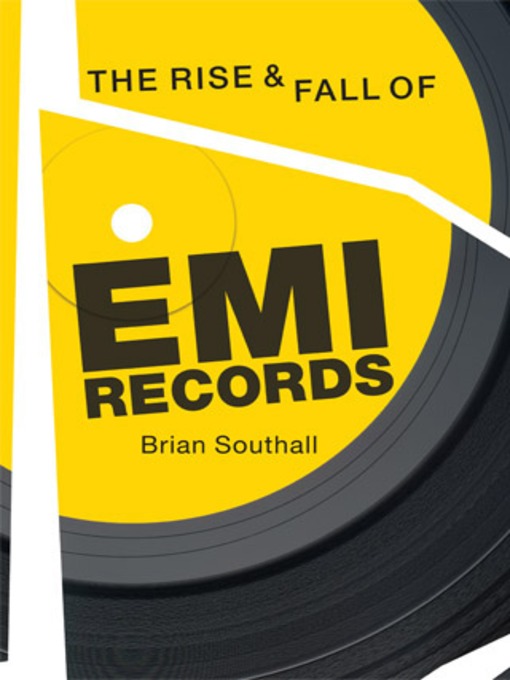 Title details for The Rise & Fall of EMI records by Brian Southall - Available